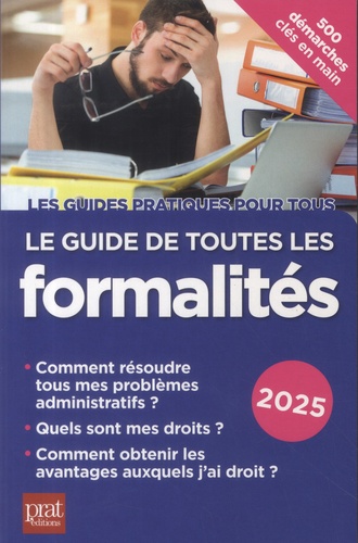 Le guide de toutes les formalités. 500 démarches clés en main, Edition 2025