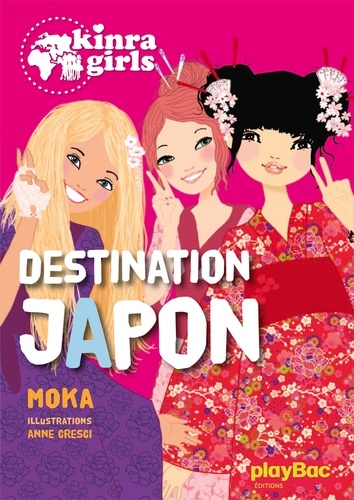 Kinra Girls Tome 5 : Destination Japon