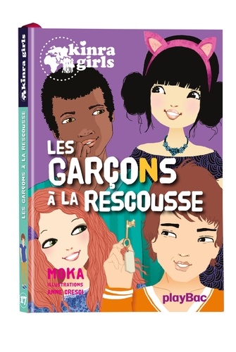 Kinra Girls Tome 17 : Les garçons à la rescousse