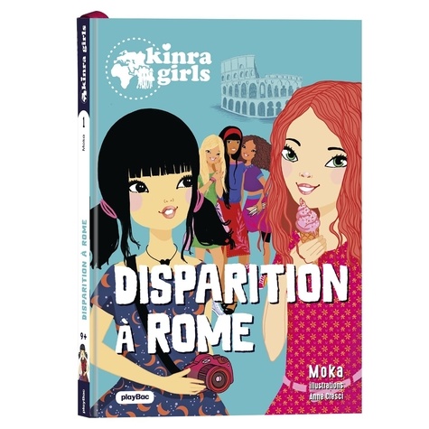 Kinra girls - Destination mystère Tome 1 : Disparition à Rome