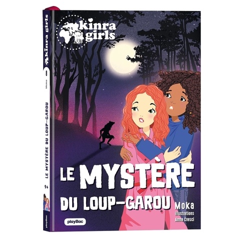 Kinra girls - Destination mystère Tome 8 : Le mystère du Loup-garou