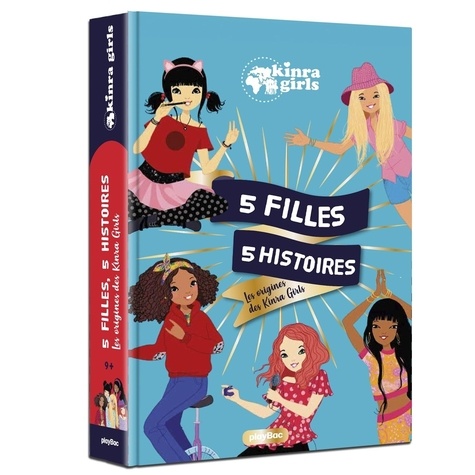 Kinra Girls : 5 filles 5 histoires. Les origines des Kinra Girls