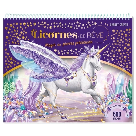 Licornes de rêve. Magie des pierres précieuses, 500 stickers