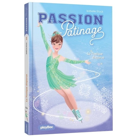 Passion Patinage Tome 1 : La Tunique disparue