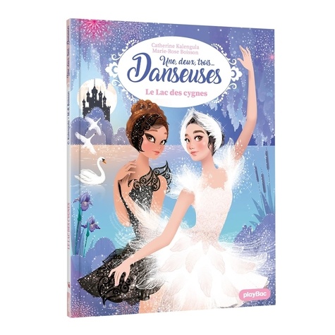 Une, deux, trois... Danseuses Tome 15 : Le Lac des cygnes