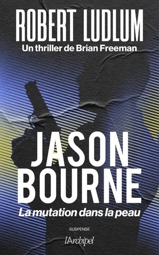 Jason Bourne. La mutation dans la peau