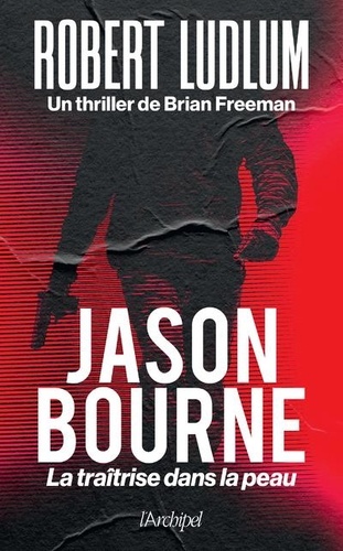 Jason Bourne. La traîtrise dans la peau