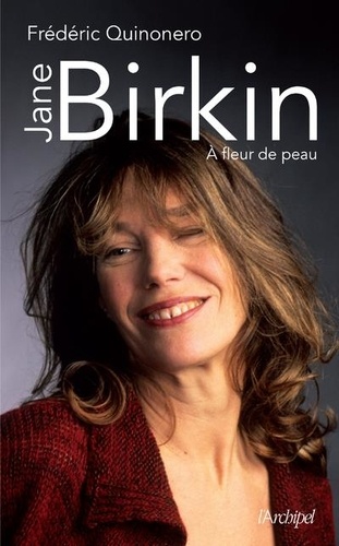 Jane Birkin. A fleur de peau