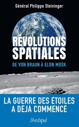 Révolutions spatiales. De Von Braun à Elon Musk