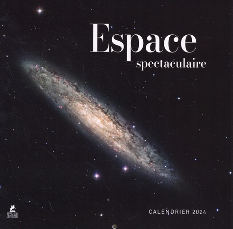 Calendrier Espace spectaculaire. Edition 2024