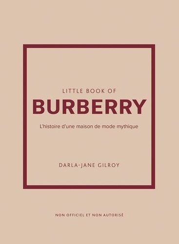 Little Book of Burberry. L'histoire d'une maison de mode mythique