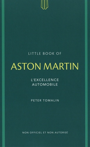 Little Book of Aston Martin. L'excellence automobile