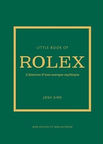 Little book of Rolex. L'histoire d'une marque mythique