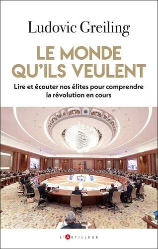 Le monde qu'ils veulent. Lire et écouter nos élites pour comprendre la révolution en cours