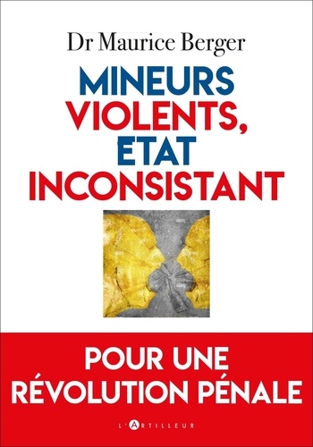 Mineurs violents, Etat inconsistant. Pour une révolution pénale