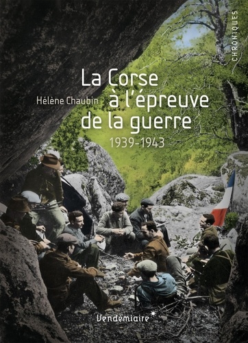 La Corse à l'épreuve de la guerre, 1939-1943