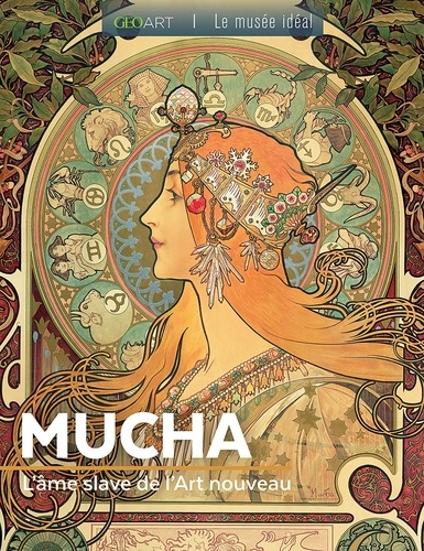 Mucha. L'âme slave de l'Art nouveau