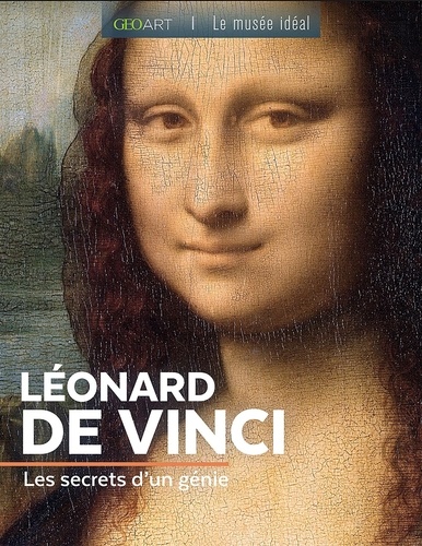 Léonard de Vinci. Les secrets d'un génie