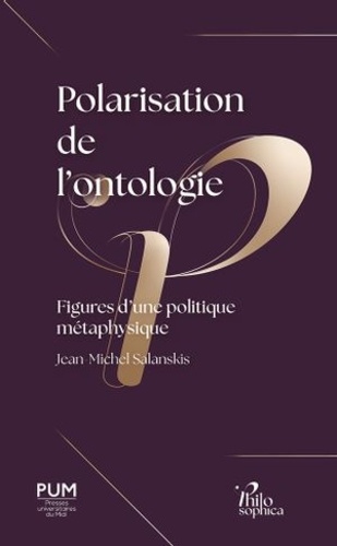 Polarisation de l'ontologie. Figures d’une politique métaphysique