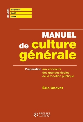 Manuel de culture générale. Préparation aux concours des grandes écoles de la fonction publique