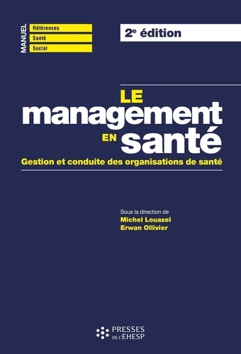 Le management en santé. Gestion et conduite des organisations de santé