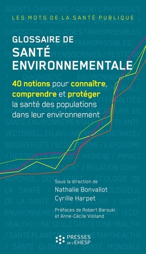 Glossaire de santé environnementale. 40 notions pour connaître, comprendre et protéger la santé des populations dans leur environnement