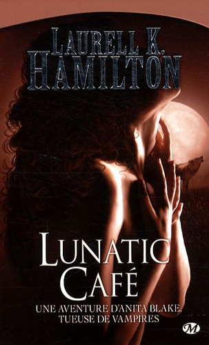 Anita Blake Tome 4 : Lunatic Café