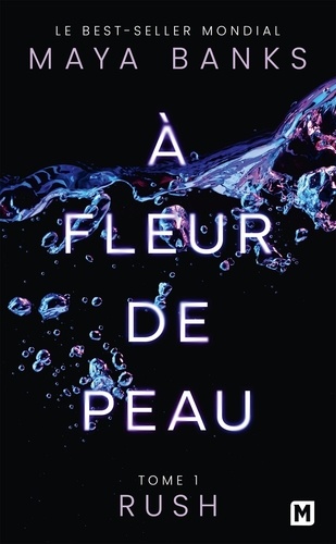 A fleur de peau Tome 1 : Rush