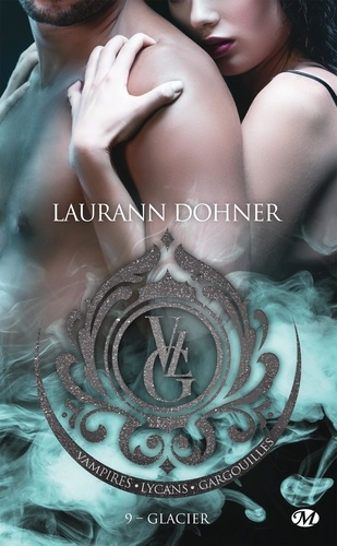 Vampires, lycans, gargouilles Tome 9 : Glacier