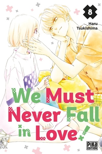 We Must Never Fall in Love! Tome 8