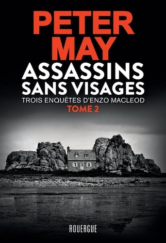 Assassins sans visages Tome 2 : Trois enquêtes d'Enzo MacLeod. L'île au rébus ; Trois étoiles et un meurtre ; Un alibi en béton