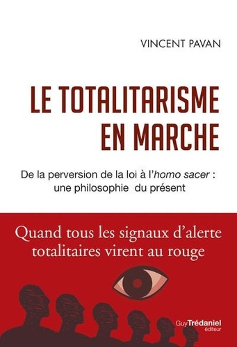 Le Totalitarisme en marche. De la perversion de la loi à l'homo sacer : une philosophie du présent