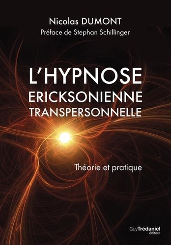 L'hypnose éricksonienne transpersonnelle. Théorie et pratique