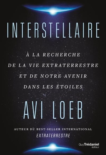 Interstellaire. A la recherche de la vie extraterrestre et de notre avenir dans les étoiles