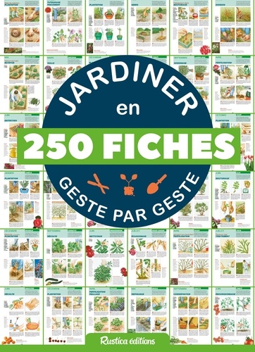 Jardiner en 250 fiches geste par geste