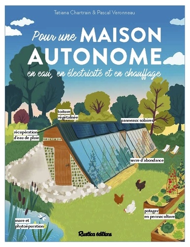 Pour une maison autonome. En eau, en électricité et en chauffage