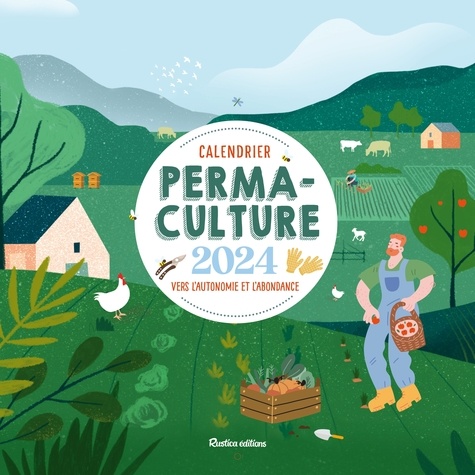 Calendrier permaculture. Vers l'automne et l'abondance, Edition 2024