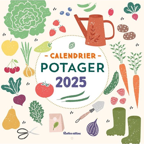 Calendrier potager. Edition 2025