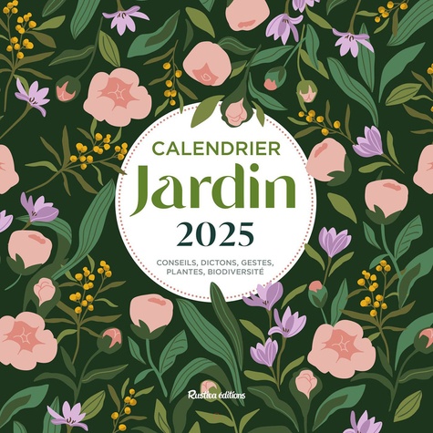 Calendrier jardin. Edition 2025