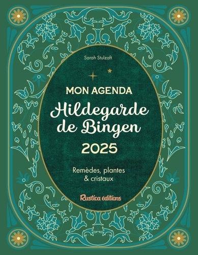 Mon agenda Hildegarde de Bingen. Remèdes, plantes & cristaux, Edition 2025