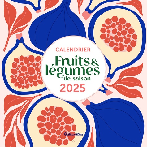 Calendrier Fruits et légumes de saison. Edition 2025