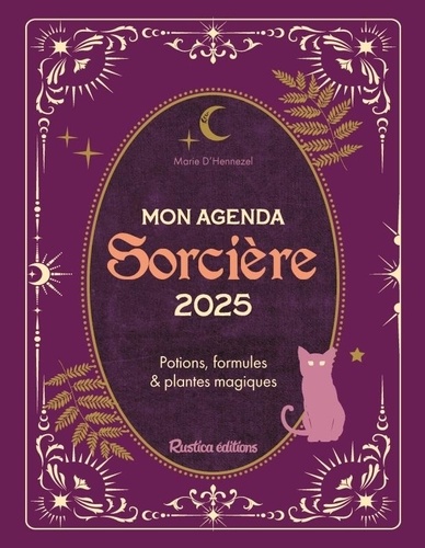 Mon agenda de sorcière. Potions, formules & plantes magiques, Edition 2025