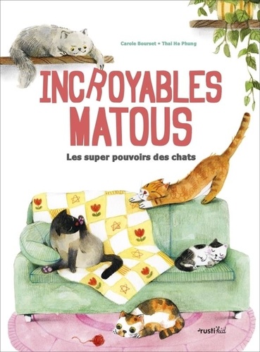 Incroyables matous. Les super pouvoirs des chats