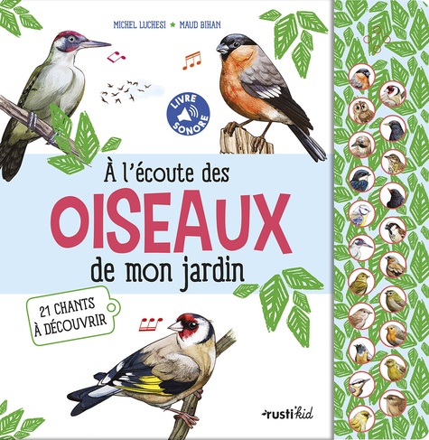 A l'écoute des oiseaux de mon jardin. 21 chants à découvrir