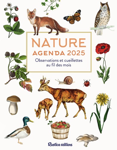 Agenda nature. Observations et cueillettes au fil des mois, Edition 2025