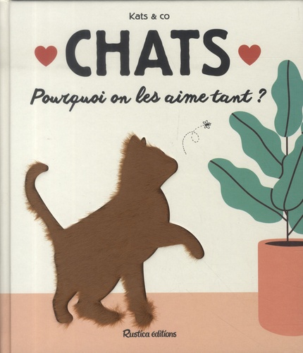 Chats. Pourquoi on les aime tant ?