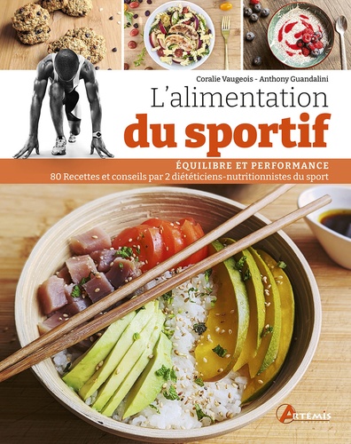 L'alimentation du sportif. Equilibre et performance. Recettes et conseils par deux diététiciens-nutritionnistes du sport