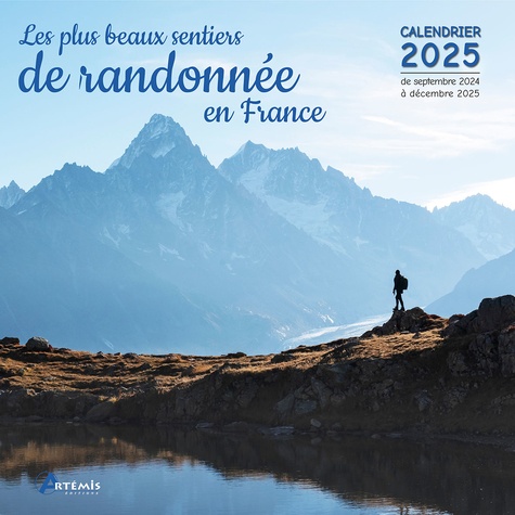 Les plus beaux sentiers de randonnée en France. Calendrier de septembre 2024 à décembre 2025, Edition 2025