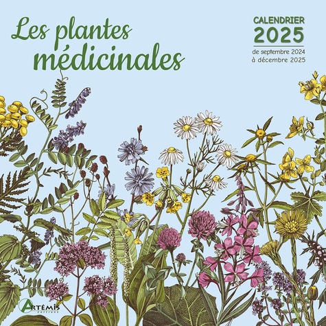 Les plantes médicinales. Calendrier de septembre 2024 à décembre 2025, Edition 2025
