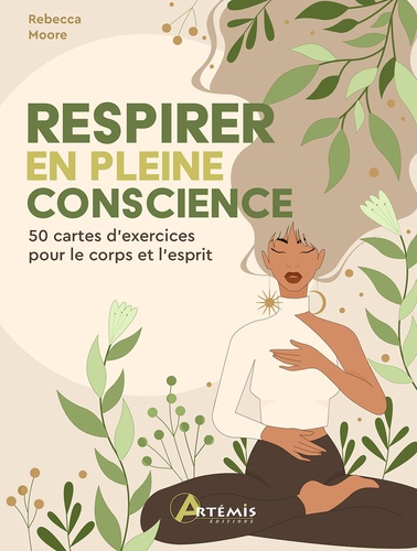 Respirer en pleine conscience. 50 cartes d'exercice pour le corps et l'esprit